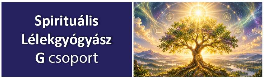 Spirituális Lélekgyógyász távoktatás ~ G csoport